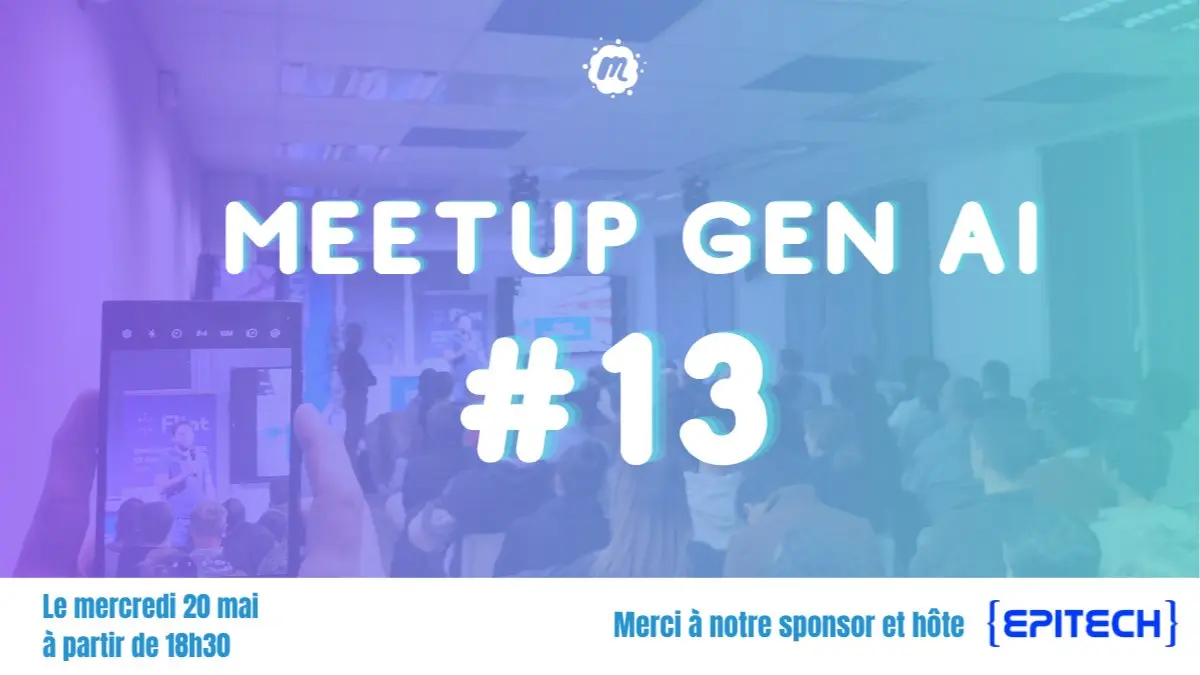 Meetup Gen AI #13 - RDV à Epitech